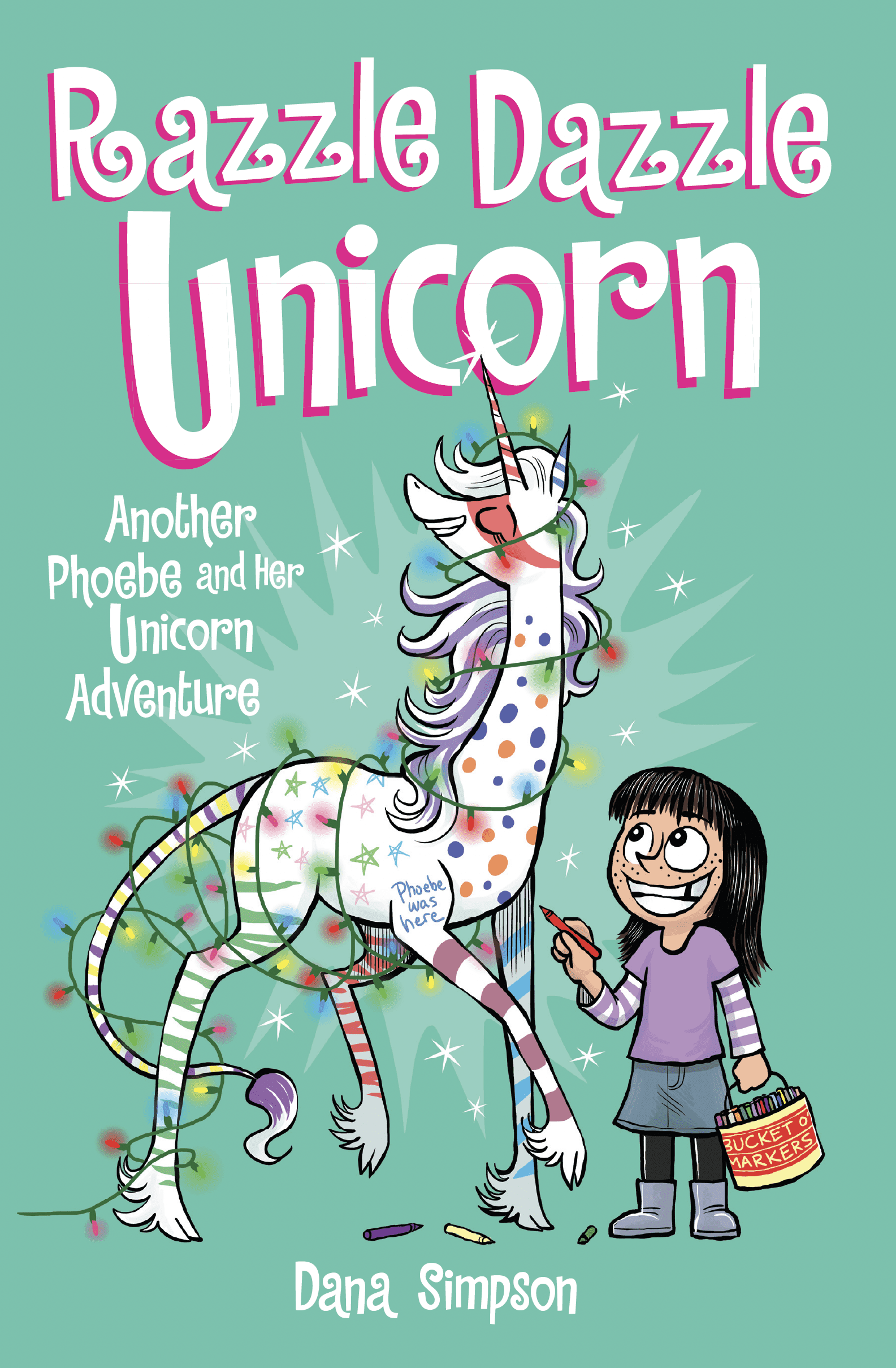 Razzle Dazzle Unicorn (Phoebe and Her Unicorn #4)