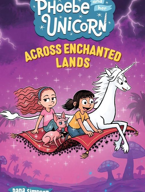 Across Enchanted Lands (Phoebe and Her Unicorn #24)