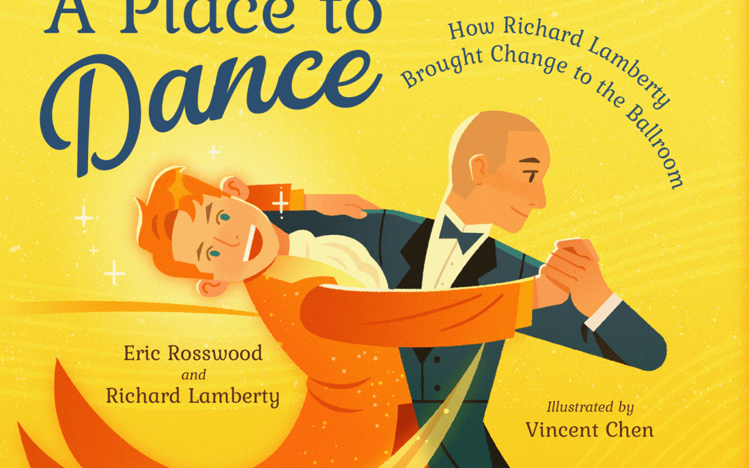 A Place to Dance: How Richard Lamberty Brought Change to the Ballroom