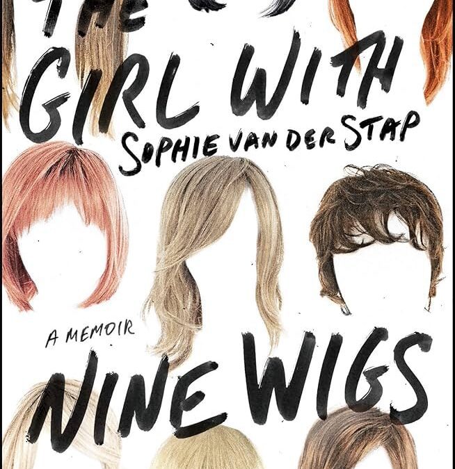 The Girl With Nine Wigs: A Memoir