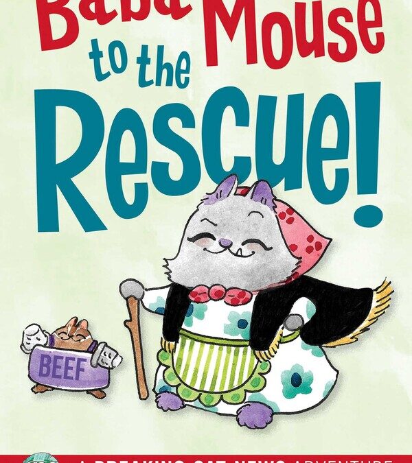 Baba Mouse to the Rescue!: A Breaking Cat News Adventure